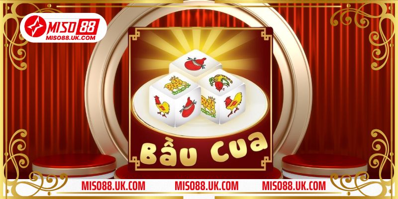 Quy tắc chơi bầu cua Miso88